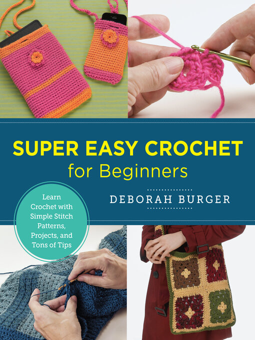 Title details for Super Easy Crochet for Beginners by Deborah Burger - Available